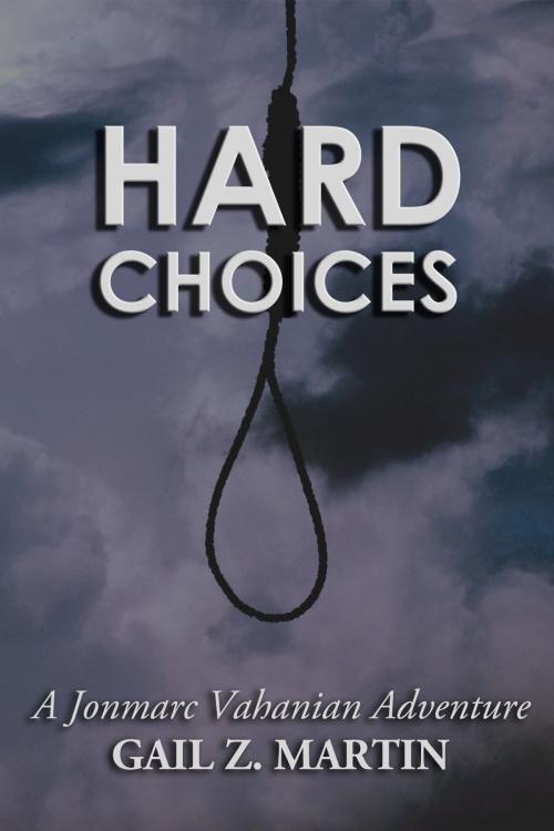 Cover of the book Hard Choices by Gail Z. Martin, DreamSpinner Communications