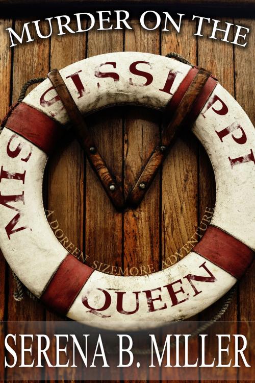 Cover of the book Murder on the Mississippi Queen by Serena B. Miller, L. J. Emory Publishing, LLC