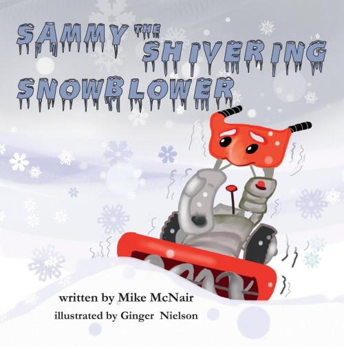 Cover of the book Sammy the Shivering Snowblower by Mike McNair, 4RV Publishing