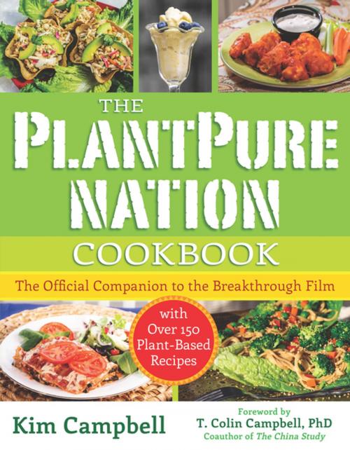Cover of the book The PlantPure Nation Cookbook by Kim Campbell, BenBella Books, Inc.