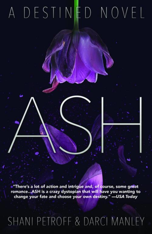 Cover of the book Ash by Shani Petroff, Darci Manley, Polis Books