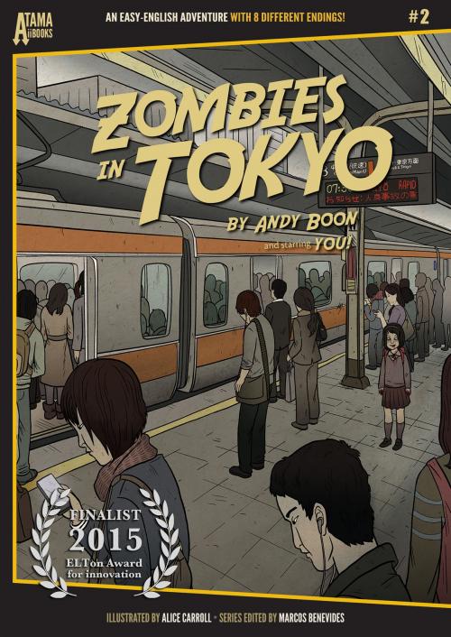 Cover of the book Zombies in Tokyo: An Easy-English Adventure with 8 Different Endings by Andy Boon, Alice Carroll, Marcos Benevides, Atama-ii Books
