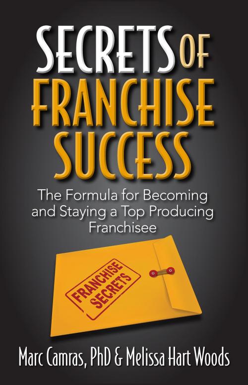 Cover of the book Secrets of Franchise Success by Marc Camras, Melissa Hart Woods, Indie Books International
