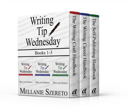Cover of the book Writing Tip Wednesday: Books 1-3 Boxed Set by Mellanie Szereto, Amatoria Press
