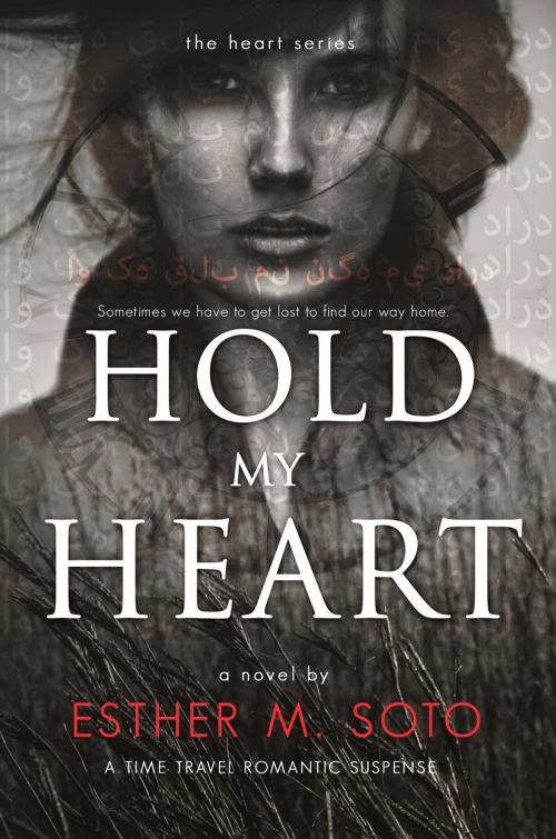 Cover of the book Hold My Heart by Esther M. Soto, Sunny Girl Publishing, LLC