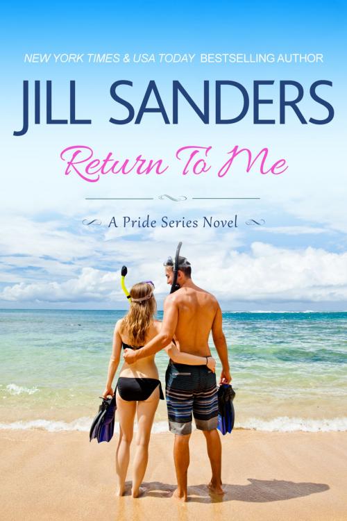 Cover of the book Return To Me by Jill Sanders, Jill Sanders
