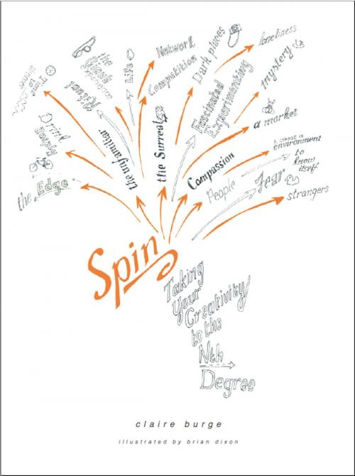 Cover of the book Spin: Taking Your Creativity to the Nth Degree (non-illustrated edition) by Claire Burge, T.S. Poetry Press