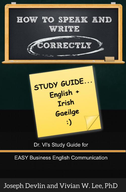 Cover of the book How to Speak and Write Correctly: Study Guide (English + Irish) by Vivian W Lee, Joseph Devlin, Insight Circle Publishing -- a division of Global Marketing Communications Network, Inc. (GLOBAL MCN)