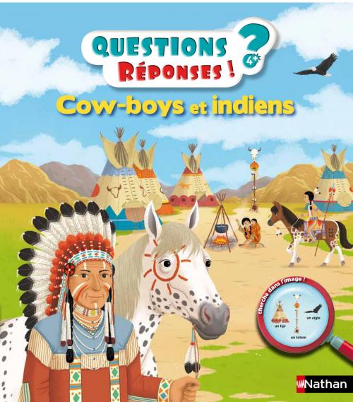 Cover of the book Cow-boys et Indiens - Questions/Réponses - doc dès 5 ans by Virginie Aladjidi, Nathan
