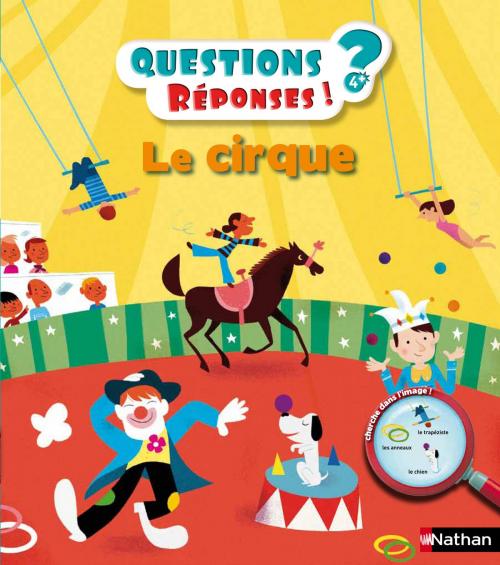 Cover of the book Le cirque - Questions/Réponses - doc dès 5 ans by Séverine Onfroy, Nathan