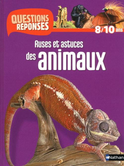 Cover of the book Ruses et astuces des animaux - Questions/Réponses - doc dès 10 ans by Emmanuelle Ousset, Nathan