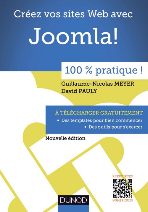 Cover of the book Créez votre site web avec Joomla! - 100 % pratique Nouvelle édition by Guillaume-Nicolas Meyer, David Pauly, Dunod