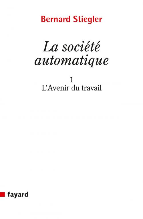 Cover of the book La Société automatique by Bernard Stiegler, Fayard