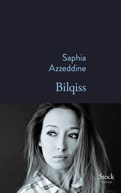 Cover of the book Bilqiss by Saphia Azzeddine, Stock