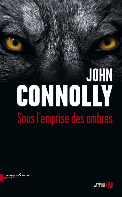 Cover of the book Sous l'emprise des ombres by John CONNOLLY, John CONNOLLY, Place des éditeurs