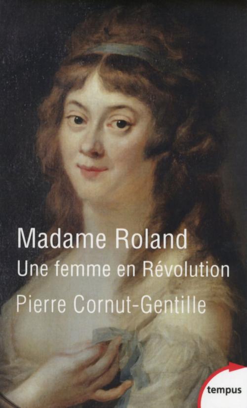 Cover of the book Madame Roland by Pierre CORNUT-GENTILLE, Place des éditeurs