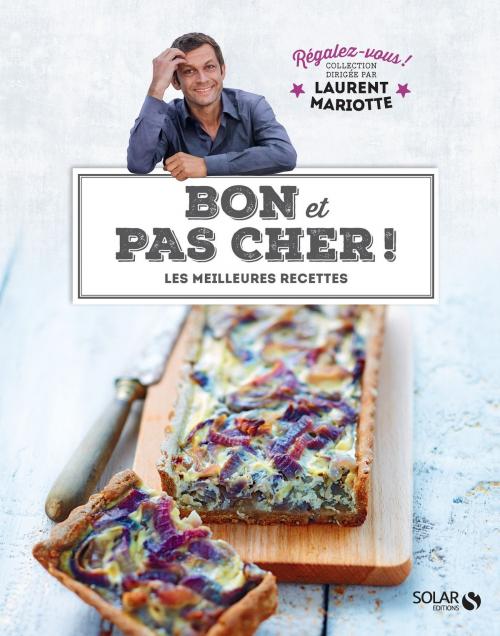 Cover of the book Bon et pas cher ! - Régalez-vous - Laurent Mariotte by Laurent MARIOTTE, COLLECTIF, edi8