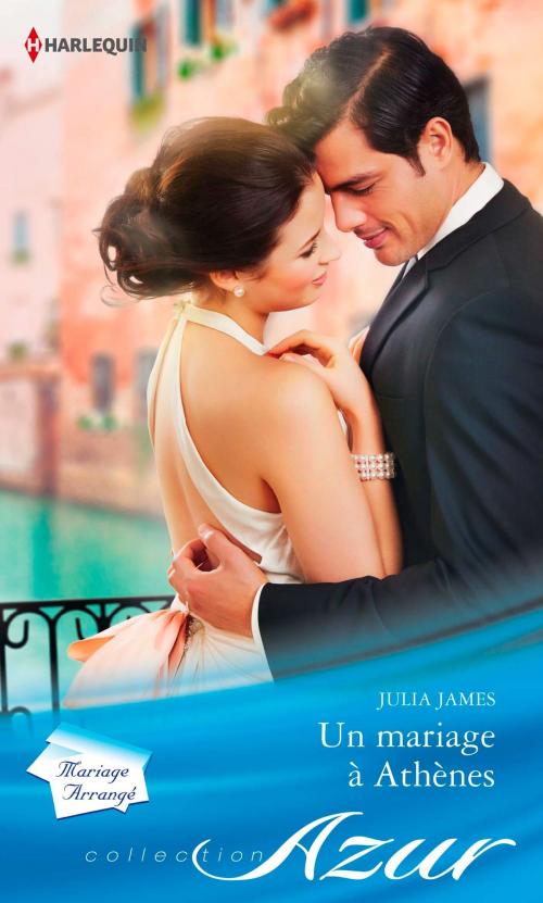 Cover of the book Un mariage à Athènes by Julia James, Harlequin