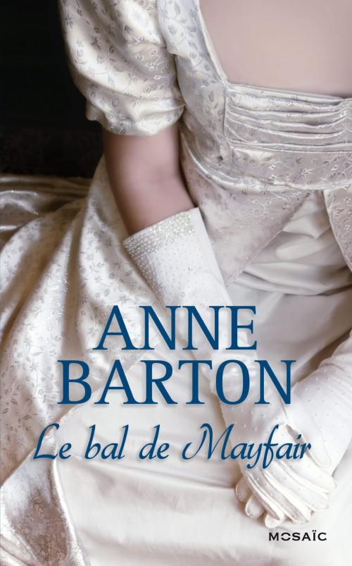 Cover of the book Le bal de Mayfair by Anne Barton, HarperCollins