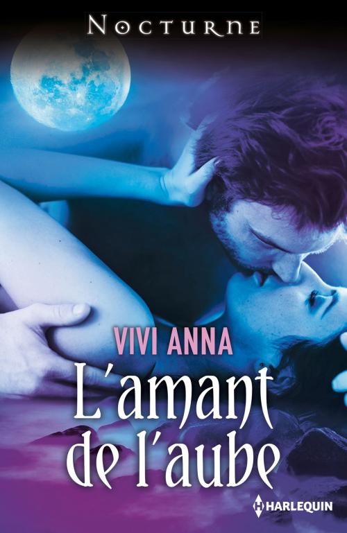 Cover of the book L'amant de l'aube by Vivi Anna, Harlequin