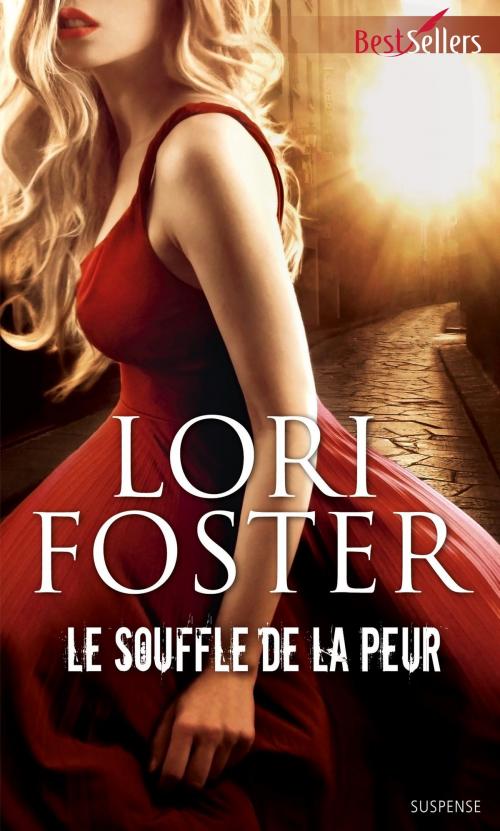 Cover of the book Le souffle de la peur by Lori Foster, Harlequin