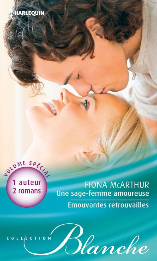 Cover of the book Une sage-femme amoureuse - Emouvantes retrouvailles by Fiona McArthur, Harlequin