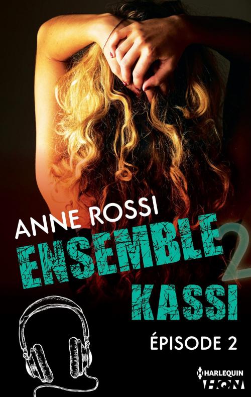Cover of the book Ensemble - Kassi : épisode 2 by Anne Rossi, Harlequin