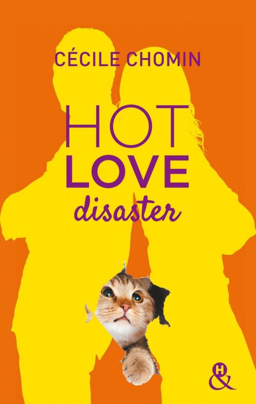 Cover of the book Hot Love Disaster by Cécile Chomin, Harlequin