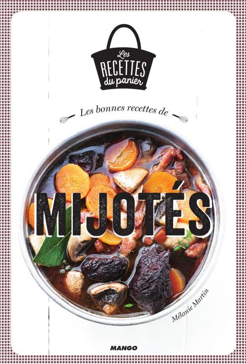 Cover of the book Les bonnes recettes de mijotés by Mélanie Martin, Mango