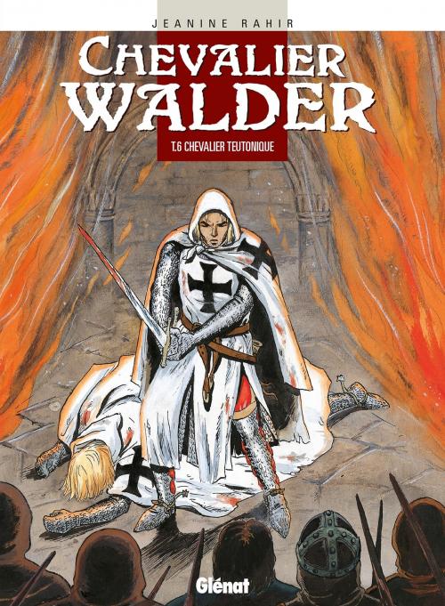 Cover of the book Chevalier Walder - Tome 06 by Jeanine Rahir, Glénat BD