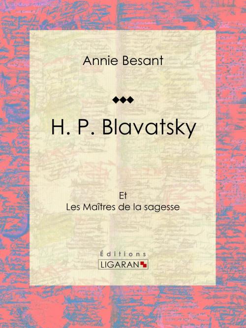 Cover of the book H. P. Blavatsky by Annie Besant, Ligaran, Ligaran
