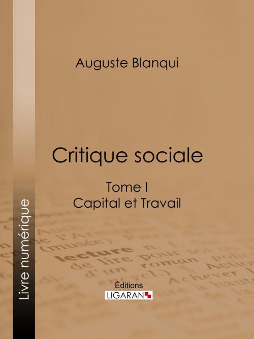 Cover of the book Critique sociale by Auguste Blanqui, Ligaran, Ligaran