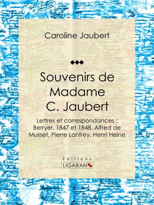 Cover of the book Souvenirs de Madame C. Jaubert by Caroline Jaubert, Ligaran, Ligaran