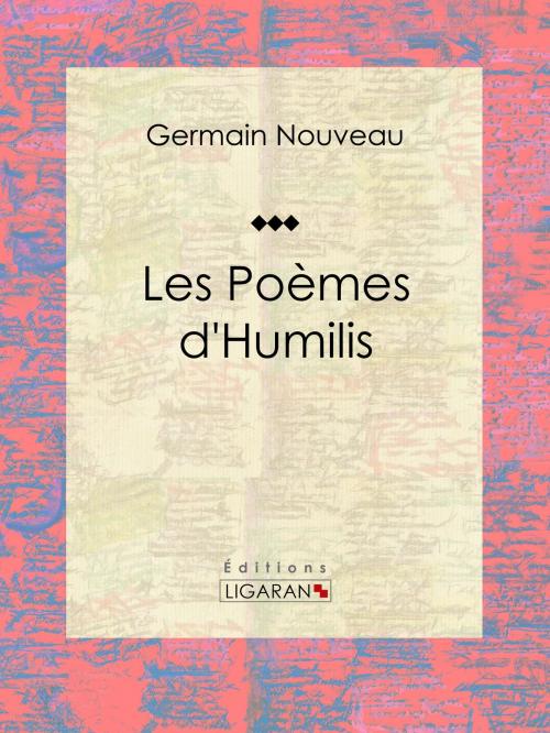 Cover of the book Les Poèmes d'Humilis by Germain Nouveau, Ligaran, Ligaran
