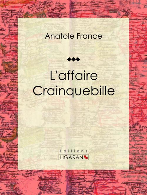 Cover of the book L'affaire Crainquebille by Anatole France, Ligaran, Ligaran
