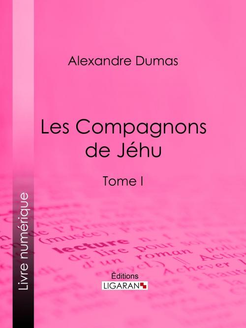 Cover of the book Les Compagnons de Jéhu by Alexandre Dumas, Ligaran