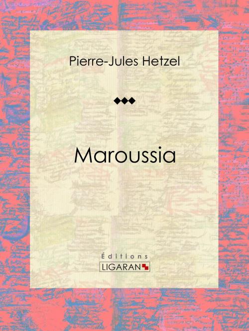 Cover of the book Maroussia by Pierre-Jules Hetzel, Ligaran