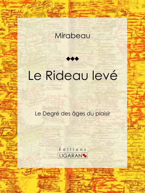 Cover of the book Le Rideau levé by Mirabeau, Ligaran, Ligaran