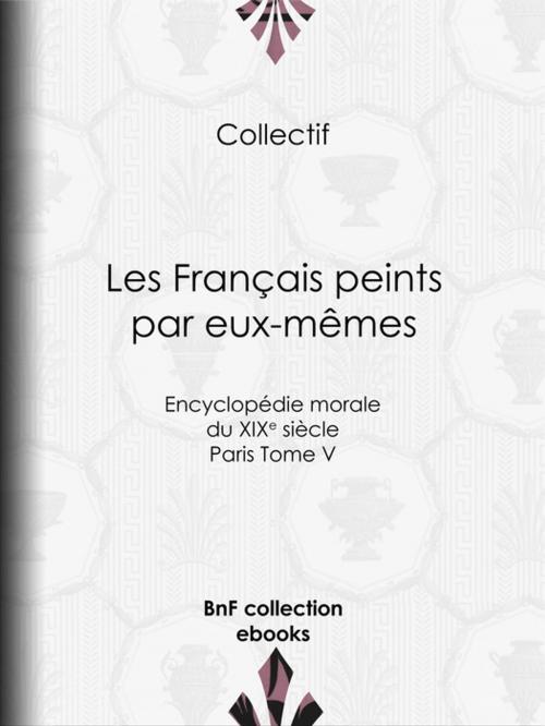 Cover of the book Les Français peints par eux-mêmes by Collectif, BnF collection ebooks