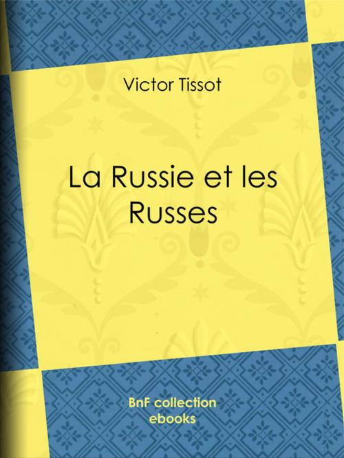 Cover of the book La Russie et les Russes by Victor Tissot, BnF collection ebooks