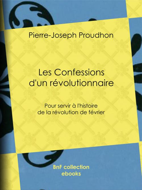 Cover of the book Les Confessions d'un révolutionnaire by Pierre-Joseph Proudhon, BnF collection ebooks