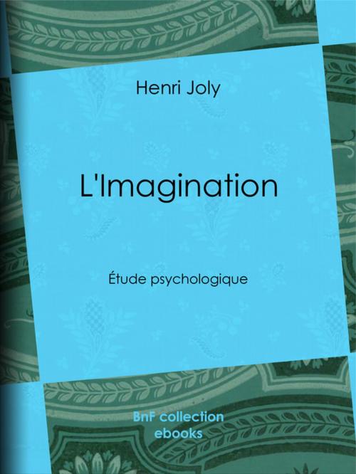 Cover of the book L'Imagination by Henri Joly, Delaunay, Massard, BnF collection ebooks
