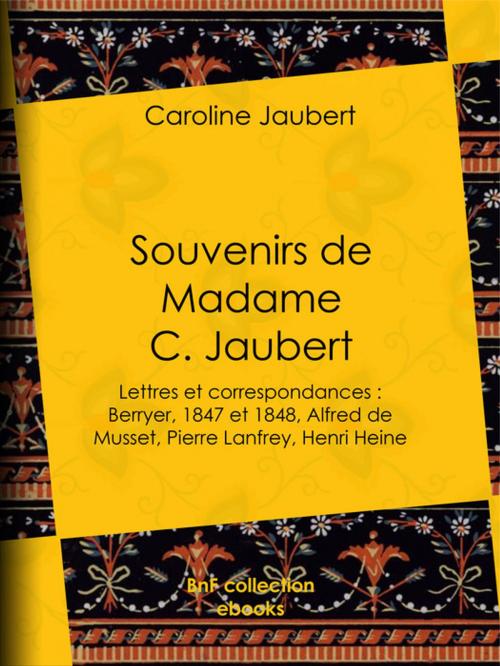Cover of the book Souvenirs de Madame C. Jaubert by Caroline Jaubert, BnF collection ebooks