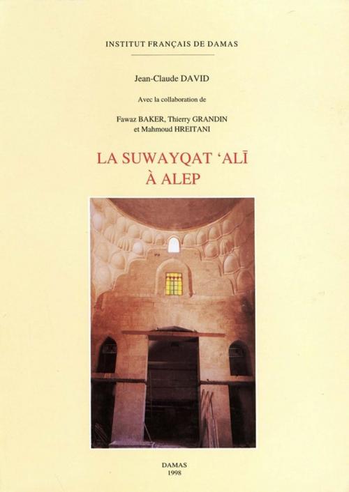 Cover of the book La Suwayqat ‘Ali à Alep by Jean-Claude David, Presses de l’Ifpo