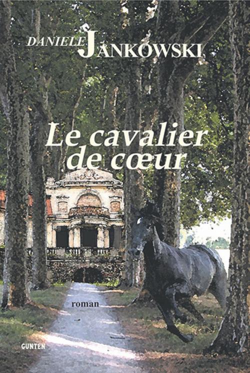 Cover of the book Le cavalier de coeur by Danièle Jankowski, Editions Gunten