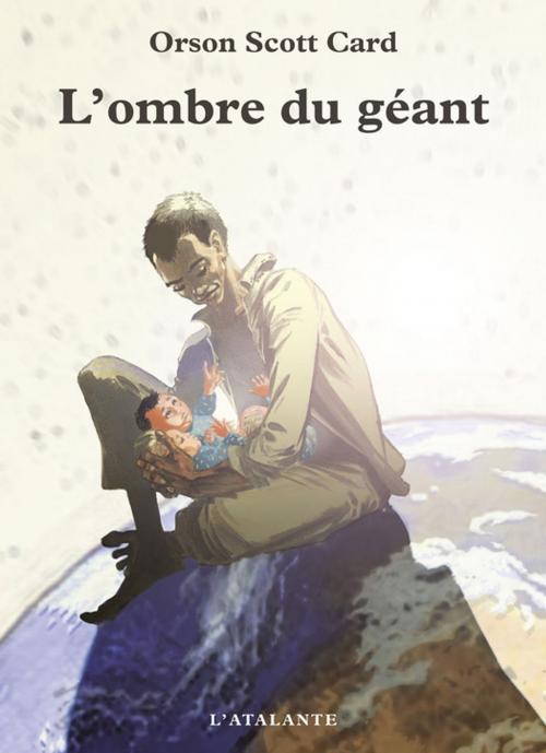 Cover of the book L'ombre du géant by Orson Scott Card, L'Atalante