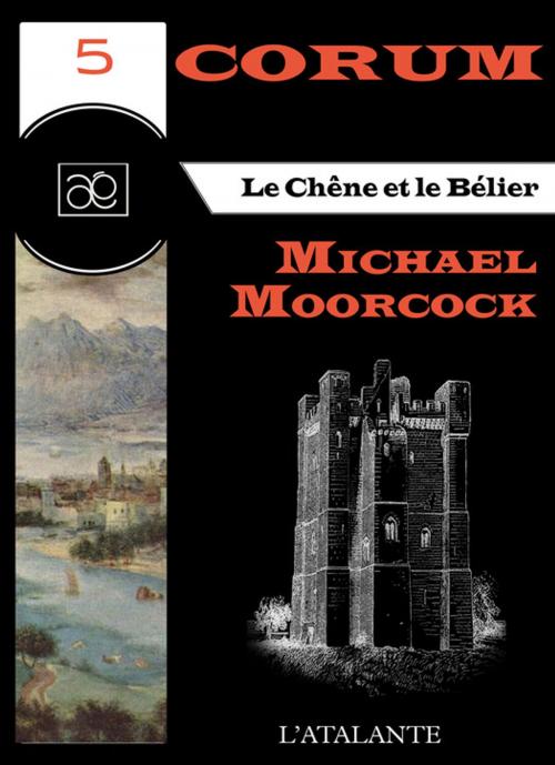 Cover of the book Le Chêne et le Bélier by Michael Moorcock, L'Atalante