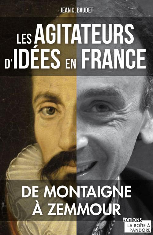 Cover of the book Les agitateurs d'idées en France by Jean C. Baudet, La Boîte à Pandore