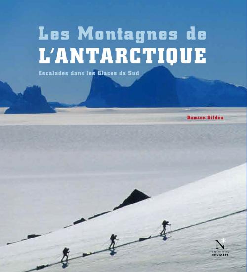 Cover of the book Les Montagnes d'Ellsworth - Les Montagnes de l'Antarctique by Damien Gildea, Nevicata