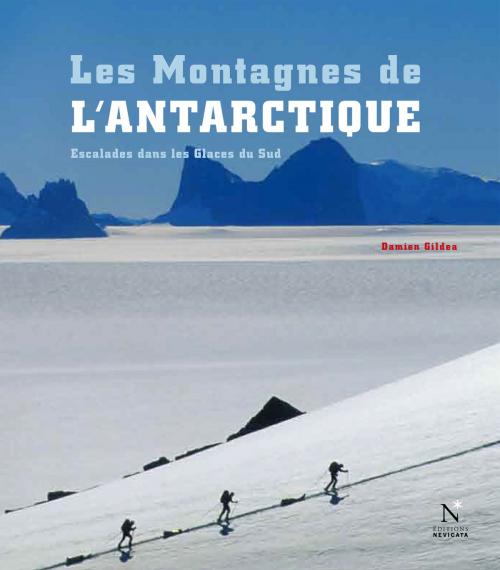 Cover of the book La Géorgie du Sud - Les Montagnes de l'Antarctique by Damien Gildea, Nevicata